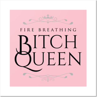 Fire Breathing Bitch Queen (dark) Posters and Art